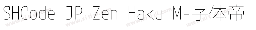 SHCode JP Zen Haku M字体转换 SHCode JP Zen Haku M字体转换